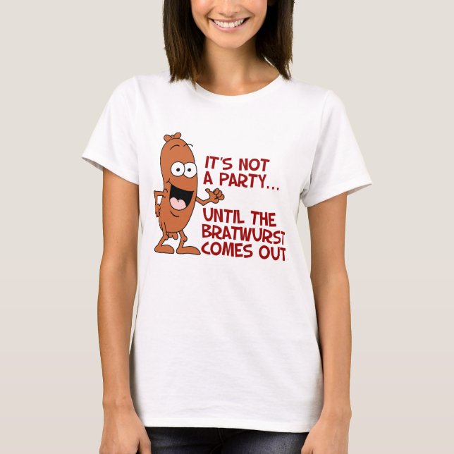 Not A Party Bratwurst T-Shirt (Front)
