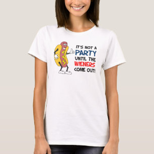 Not A Party Until Wieners Come Out Hot Dog T-Shirt