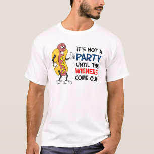 Not A Party Until Wieners Come Out Hot Dog T-Shirt