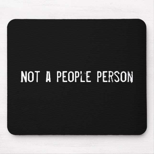 Not a people person mouse mat (Front)