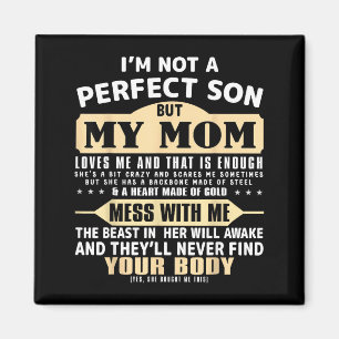 Not a perfect son but mom loves mother's day men magnet
