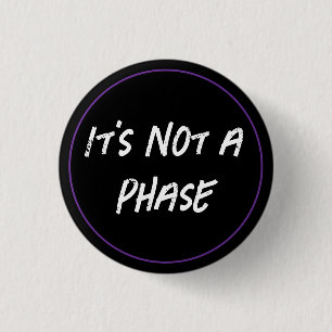 Not A Phase 3 Cm Round Badge