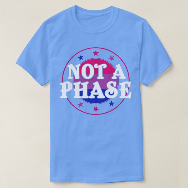Not a Phase Funny Bi Pride Bisexual LGBT T-Shirt (Design Front)