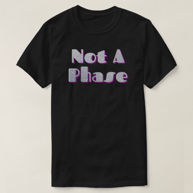 Not A Phase Magenta Glitter T-Shirt (Design Front)