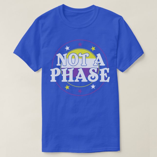 Not a Phase NonBinary Enby LGBT T-Shirt (Design Front)