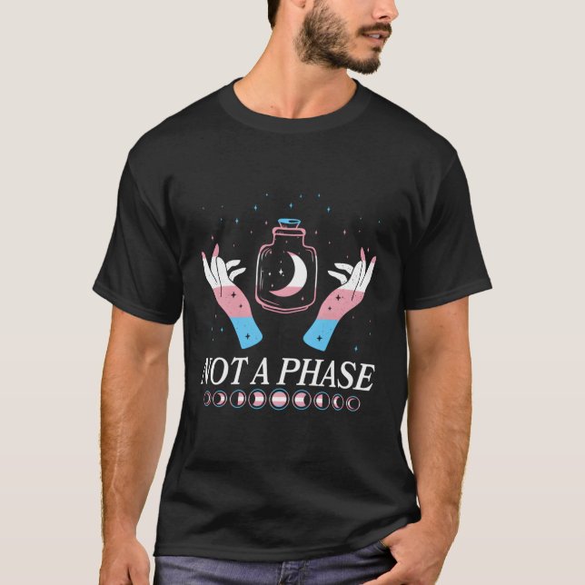 Not A Phase Transgender Pride Moon Phases Outer Sp T-Shirt (Front)