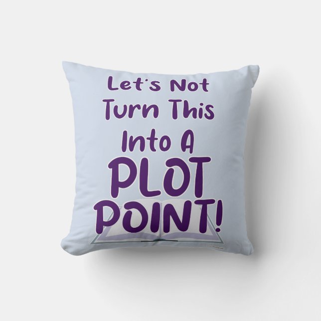 Not A Plot Point Writer Snarky Slogan Cushion (Front)