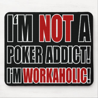 Not a Poker Addict! Mouse Mat