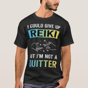 Not A Quitter Reiki T-Shirt
