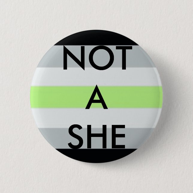 "Not a She" Button (Front)