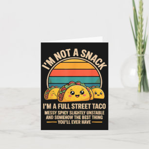Not A Snack A Full Street Taco Humour Sarcastic Card