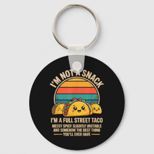 Not A Snack A Full Street Taco Humour Sarcastic Key Ring