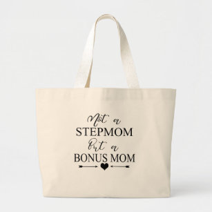 Not a Stepmom but a Bonus Mum Tote