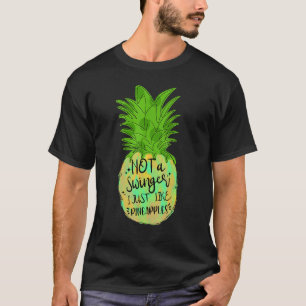 Not A Swinger I Just Like Pineapples Summer T-Shirt