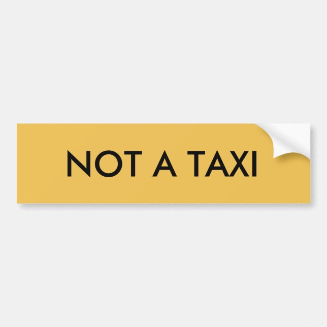 Not A Taxi Bumper Sticker (Front)