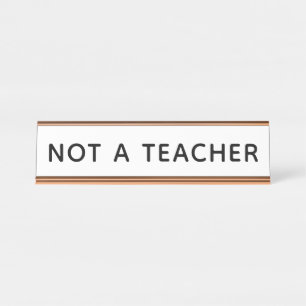Not a Teacher Funny Home Office Desk Desk Name Plate