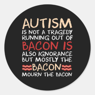 Not A Tragedy No Bycon Is Fun Autism Awareness Classic Round Sticker