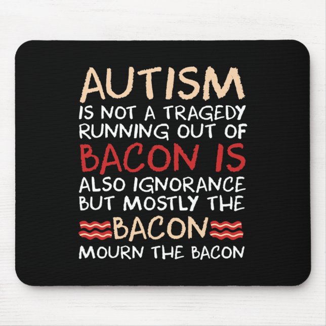 Not A Tragedy No Bycon Is Fun Autism Awareness  Mouse Mat (Front)