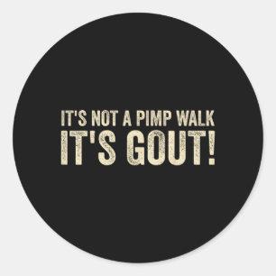 Not A Walk Gout Funny Old Man Medical Humour Classic Round Sticker