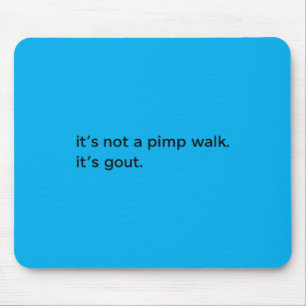 Not A Walk Gout Funny Old Man Medical Humour Mouse Mat