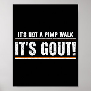 Not A Walk Gout Funny Old Man Medical Humour Poster