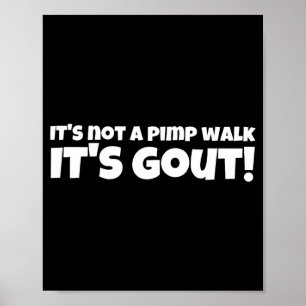 Not A Walk Gout Funny Old Man Medical Humour Poster