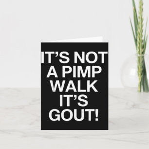 Not A Walk Gout Humour Old Man Medical Funny Desig Card