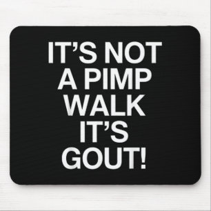 Not A Walk Gout Humour Old Man Medical Funny Desig Mouse Mat