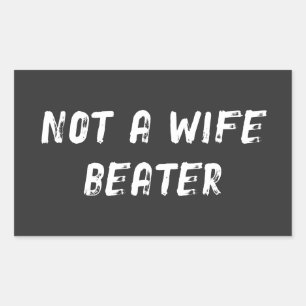 Not a Wife Beater Rectangular Sticker