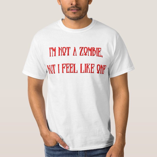 Not A Zombie T-Shirt (Front)