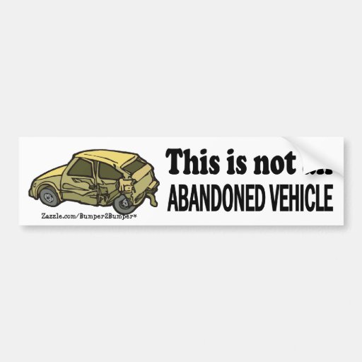 Image of Not Abandoned Vehicle Bumper Sticker