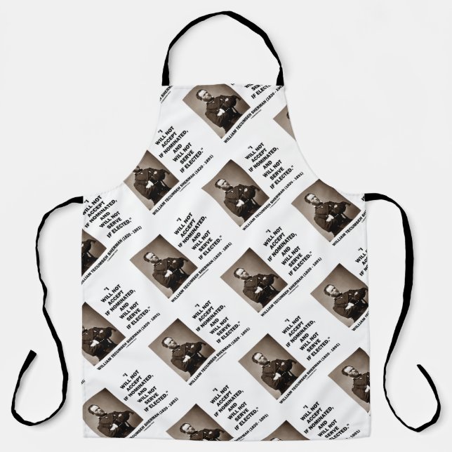 Not Accept If Nominated Not Serve Sherman Quote Apron (Front)