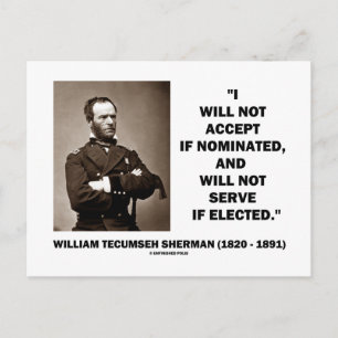 Not Accept If Nominated Not Serve Sherman Quote Postcard