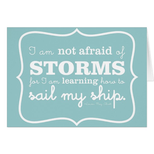 Not Afraid of Storms - Turquoise (Front Horizontal)