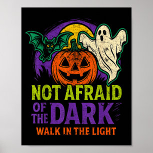 Not Afraid Of The Dark Walk In The Light Christian Poster