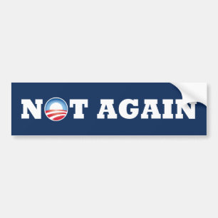 Not Again Bumpersticker Bumper Sticker