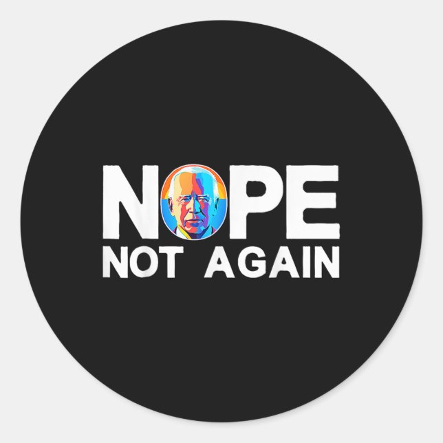 Not Again Funny Biden Pro-trump  Classic Round Sticker (Front)