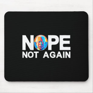 Not Again Funny Biden Pro-trump  Mouse Mat