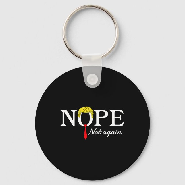 Not Again Funny Sarcastic Trump Statement Usa Humo Key Ring (Front)