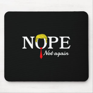 Not Again Funny Sarcastic Trump Statement Usa Humo Mouse Mat