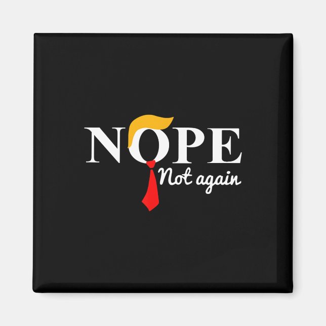 Not Again Funny Trump 1  Magnet (Front)