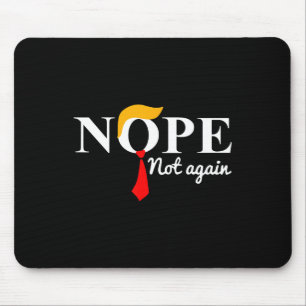 Not Again Funny Trump 1 Mouse Mat