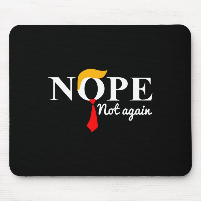 Not Again Funny Trump 1  Mouse Mat (Front)