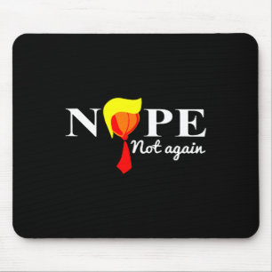 Not Again Funny Trump 2024 Mouse Mat
