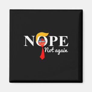 Not Again Funny Trump 6  Magnet