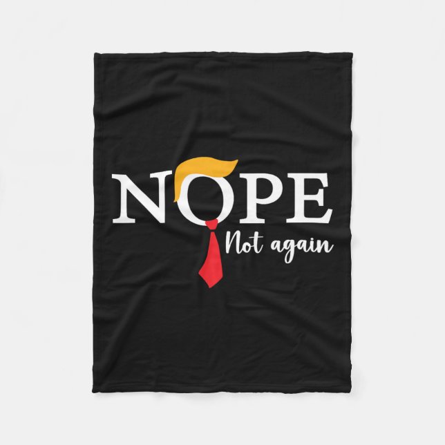 Not Again Funny Trump Biden Democrat Usa Election  Fleece Blanket (Front)