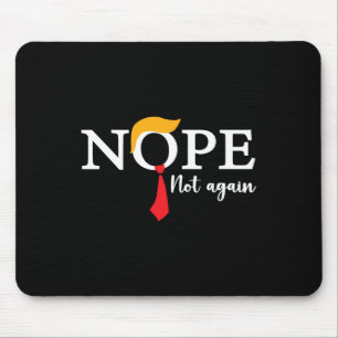 Not Again Funny Trump Biden Democrat Usa Election Mouse Mat