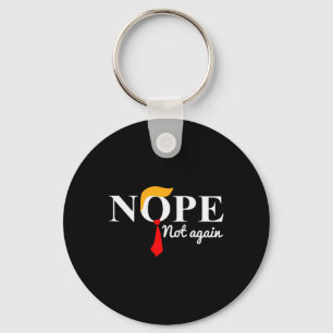 Not Again Funny Trump  Key Ring