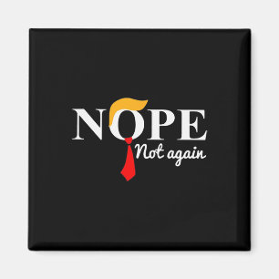 Not Again Funny Trump  Magnet