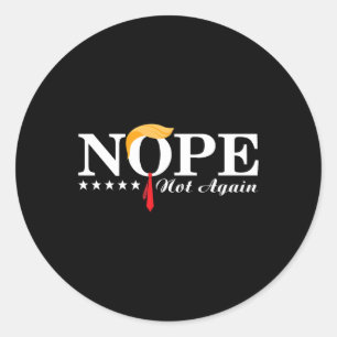 Not Again Funny Trump Political Election 2024 Supp Classic Round Sticker